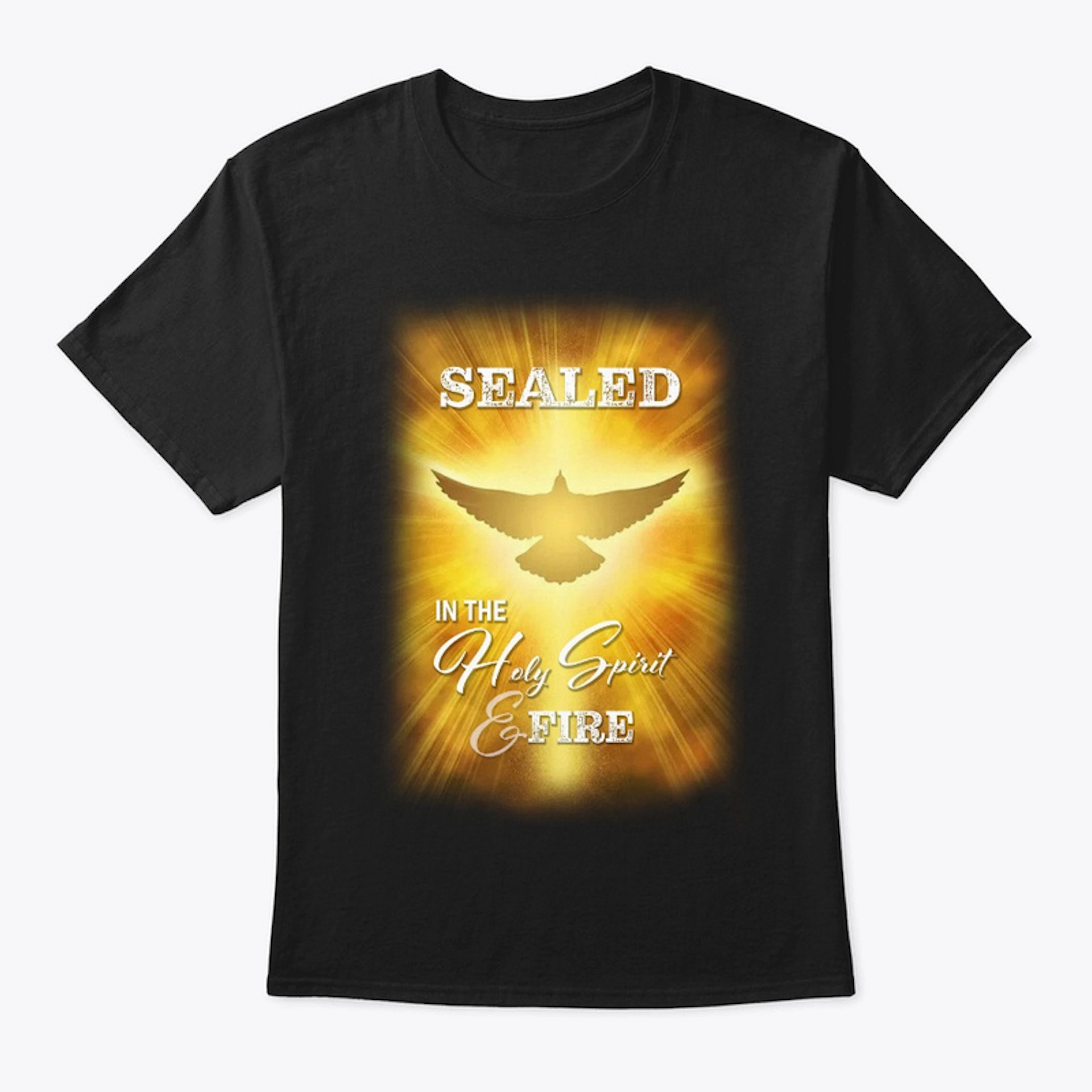 SEALED IN THE HOLY SPIRIT & FIRE Tshirt
